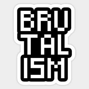 Brutalism Sticker